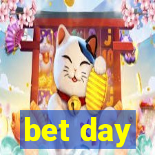 bet day